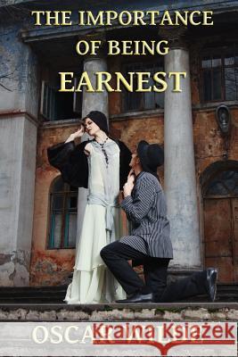 The Importance of Being Earnest: A Trivial Comedy for Serious People Oscar Wilde 9780615823249 Denton & White - książka