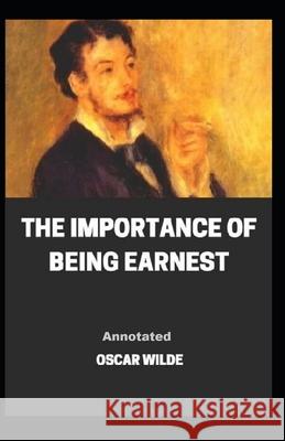 The Importance of Being Earnest Annotated Wilde Oscar Wilde 9798462647703 Independently published - książka