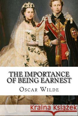 The Importance of Being Earnest Oscar Wilde Oscar Wilde Paula Benitez 9781540811882 Createspace Independent Publishing Platform - książka