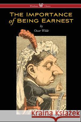 The Importance of Being Earnest (Wisehouse Classics Edition) Oscar Wilde   9789176372081 Wisehouse Classics - książka