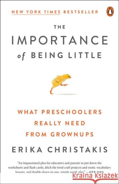 The Importance of Being Little: What Young Children Really Need from Grownups Erika Christakis 9780143129981 Penguin Books - książka