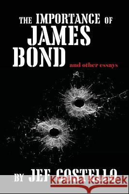 The Importance of James Bond Jef Costello Greg Johnson 9781940933085 Counter-Currents Publishing - książka