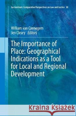 The Importance of Place: Geographical Indications as a Tool for Local and Regional Development  9783319850559 Springer - książka