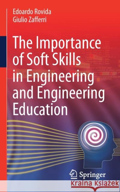 The Importance of Soft Skills in Engineering and Engineering Education Edoardo Rovida Giulio Zafferi 9783030772482 Springer - książka