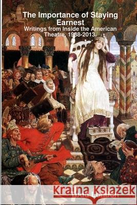 The Importance of Staying Earnest Todd London 9781300655046 Lulu.com - książka