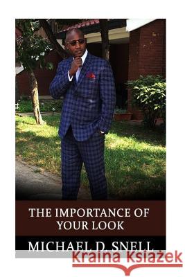 The Importance of Your Look Michael Deval Snell 9781541097445 Createspace Independent Publishing Platform - książka