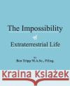 The Impossibility of Extraterrestrial Life Ben Tripp 9781775115038 Impossibility of Extraterrestrial Life