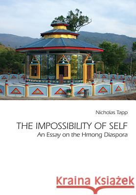 The Impossibility of Self : An Essay on the Hmong Diaspora Nicholas Tapp 9783643102584 Lit Verlag - książka