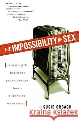 The Impossibility of Sex: Stories of the Intimate Relationship Between Therapist and Patient ORBACH 9780684864273 Simon & Schuster - książka