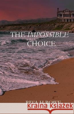 The Impossible Choice Rita H Rowe   9780645453737 Thorpe-Bowker - książka