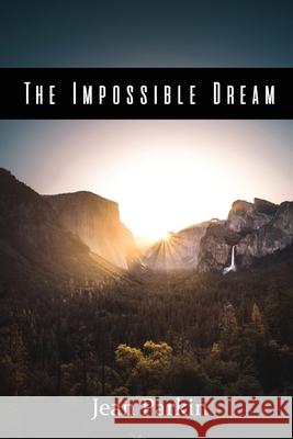 The Impossible Dream Jean Parkin 9781636492612 Global Summit House - książka