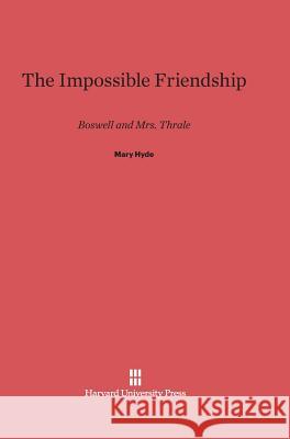 The Impossible Friendship Mary Hyde 9780674499195 Harvard University Press - książka