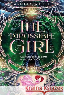 The Impossible Girl Ashley White Haley Hwang 9781957656007 Monarch Educational Services, L.L.C. - książka