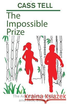 The Impossible Prize: The Adventures of Amy and Jack, Book 1 Cass Tell, Val McCall 9781938367328 Destinee Media - książka