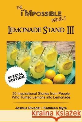 The i'Mpossible Project-Lemonade Stand: Volume III Joshua Rivedal Kathleen Myre 9781733627658 Skookum Hill Publishing - książka