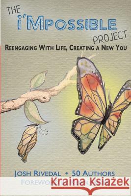 The i'Mpossible Project: Reengaging With Life, Creating a New You Rivedal, Josh 9780986096495 Skookum Hill Publishing - książka