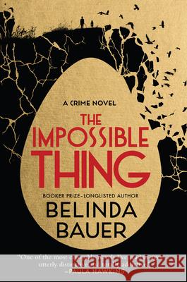 The Impossible Thing Belinda Bauer 9780802167439 Atlantic Crime - książka