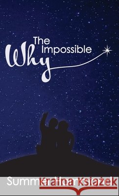 The Impossible Why Summer Hammond 9781627206358 Apprentice House - książka