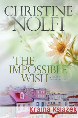 The Impossible Wish Christine Nolfi 9780985247768 Christine Nolfi - książka