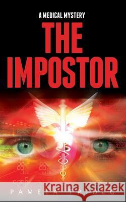 The Impostor: A Medical Mystery Pamela Triolo 9781939288813 Post Oak, an Imprint of Wyatt-MacKenzie - książka