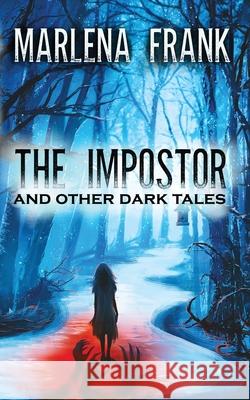 The Impostor and Other Dark Tales Marlena Frank 9781955854016 Mawr Paw LLC - książka