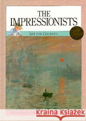 The Impressionists (Art F/Ch) Yolande Baillet Christian Maucter Yolande Blanquet 9780791028230 Chelsea House Publications - książka