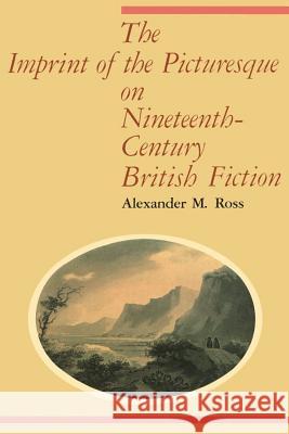 The Imprint of the Picturesque on Nineteenth-Century British Fiction Alexander M. Ross 9781554585786 Wilfrid Laurier University Press - książka