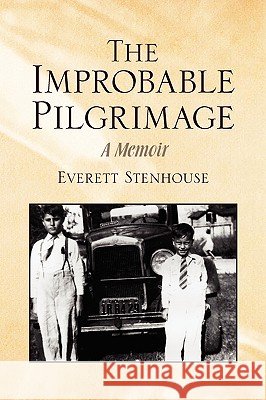 The Improbable Pilgrimage Everett Stenhouse 9781441514370 Xlibris Corporation - książka