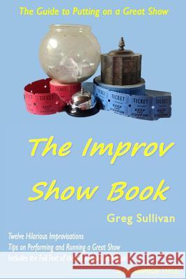 The Improv Show Book Greg Sullivan 9781537137001 Createspace Independent Publishing Platform - książka
