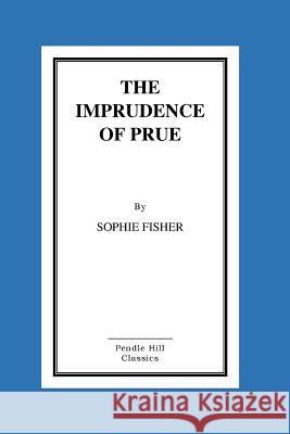 The Imprudence of Prue Sophie Fisher 9781516871643 Createspace - książka