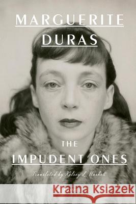 The Impudent Ones Marguerite Duras Kelsey L. Haskett Jean Vallier 9781620976517 New Press - książka
