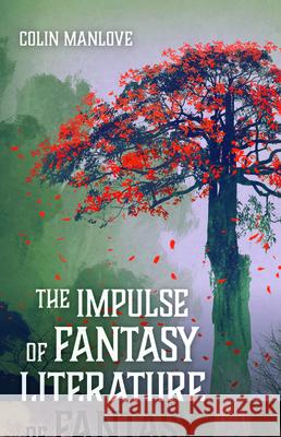 The Impulse of Fantasy Literature Colin N. Manlove 9781532677168 Resource Publications (CA) - książka