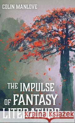 The Impulse of Fantasy Literature Colin N. Manlove 9781532677175 Resource Publications (CA) - książka