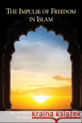 The Impulse of Freedom in Islam John Va Christine Gruwez Cilia Te 9781584201632 Lindisfarne Books - książka