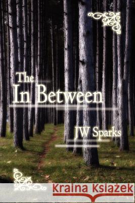 The In Between Sparks J 9781425948672 Authorhouse - książka