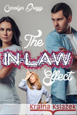 The In-Law Effect Linda Mooney Carolyn Gregg 9781096303305 Independently Published - książka
