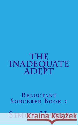 The Inadequate Adept Simon Hawke 9781548500511 Createspace Independent Publishing Platform - książka