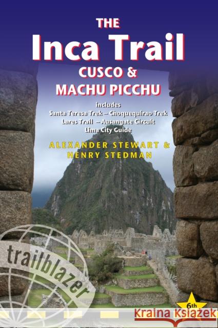 The Inca Trail, Cusco & Machu Picchu: Includes Santa Teresa Trek - Choquequirao Trek - Lares Trail - Ausangate Circuit - Lima City Guide  9781905864881 Trailblazer Publications - książka