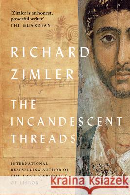 The Incandescent Threads Richard Zimler 9781913640644 Parthian Books - książka