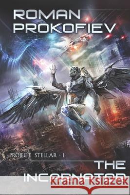 The Incarnator (Project Stellar Book 1): LitRPG Series Roman Prokofiev 9788076191501 Magic Dome Books - książka