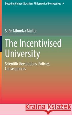 The Incentivised University: Scientific Revolutions, Policies, Consequences Se Muller 9783030844462 Springer - książka