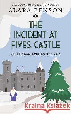 The Incident at Fives Castle Clara Benson 9781913355234 Mount Street Press - książka