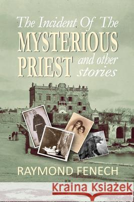The incident of the Mysterious Priest: And Other Stories Fenech, Raymond 9780999214848 Adelaide Books - książka
