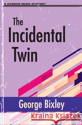 The Incidental Twin George Bixley 9781942267881 Dagmar Miura - książka