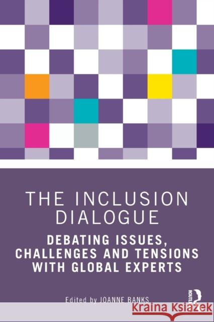 The Inclusion Dialogue: Debating Issues, Challenges and Tensions with Global Experts Banks, Joanne 9781032204024 Taylor & Francis Ltd - książka