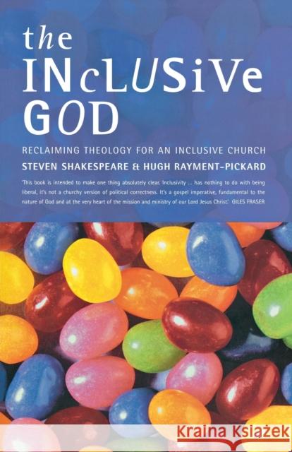 The Inclusive God: Reclaiming Theology for an Inclusive Church Rayment-Pickard, Hugh 9781853117411 CANTERBURY PRESS NORWICH - książka