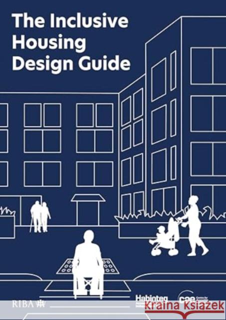 The Inclusive Housing Design Guide Habinteg Housing Association 9781915722355 RIBA Publishing - książka