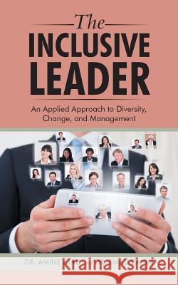 The Inclusive Leader: An Applied Approach to Diversity, Change, and Management Dr Amine Ayad, Dr Emad Rahim 9781504300254 Balboa Press - książka