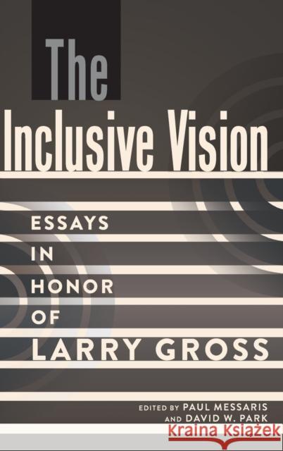 The Inclusive Vision; Essays in Honor of Larry Gross Messaris, Paul 9781433146633 Peter Lang Publishing Inc - książka