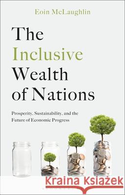 The Inclusive Wealth of Nations Professor Eoin (Heriot-Watt University, UK) McLaughlin 9781350544147 Bloomsbury Publishing PLC - książka